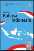 Bahasa Indonesia SMA/MA/SMK/MAK Kelas XI Edisi Revisi 2017 (Buku Guru)