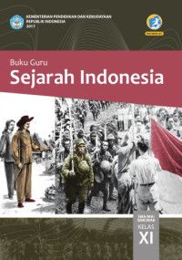 Image of Sejarah Indonesia SMA/MA/SMK/MAK Kelas XI Edisi Revisi 2017 (Buku  Guru)