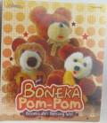 Boneka Pom-Pom : Boneka dari Benang Wol