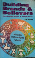 Building Brands & Believefrs : Membangun Merek & Pengikutnya