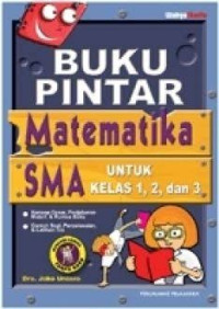 Image of Buku Pintar Matematika SMA untuk Kelas 1, 2, dan 3 KTSP