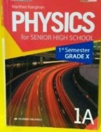Image of Physics for Senior High School 1st Semester Grade X 1A (KTSP 2006-BILINGUAL)