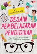 Desain Pembelajaran Pendidikan : Tata Rancang Pembelajaran Menuju Pencapaian Kompetensi