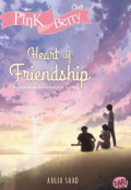 Heart of Friendship = Pertahankan Persahabatan Kalian!