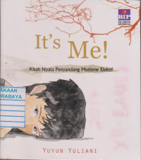 Image of It's Me : Kisah Nyata Penyandang Mutisme Elektif