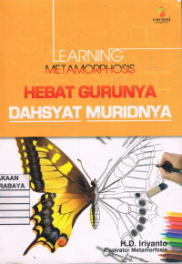 Image of Learning Metamorphosis : Hebat Gurunya Dahsyat Muridnya