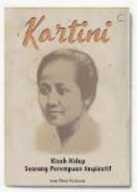 Image of Kartini : Kisah Hidup Seprang Perempuan Inspiratif
