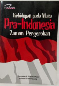 Image of Kehidupan Pada Masa Pra-Indonesia Zaman Pergerakan