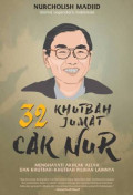 32 Khutbah Jumat Cak Nur : : menghayati akhlak Allah dan khutbah-khutbah pilihan lainnya