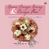 Image of Kreasi Bunga Kering dan Bunga Pres untuk Dekorasi Rumah dan Acara Khusus