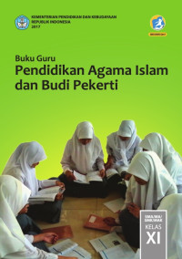 Image of Pendidikan Agama Islam  dan Budi Pekerti SMA/MA/SMK/MAK Kelas XI Edisi Revisi 2017 (Buku Guru)