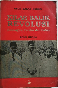 Image of Kilas Balik Revolusi : Kenangan, Pelaku dan Saksi