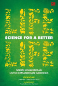 Life Science for A Better : Solusi Kemakmuran untuk Kemandirian Indonesia