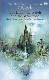 Image of The Lion, the Witch and the Wardrobe = Sang Singa, Sang Penyihir dan Lemari (Jilid 2)