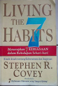Living the 7 Habits = Menerapkan 7 Kebiasaan Dalam Kehidupan Sehari-Hari : Kisah-Kisah Tentang Keberanian dan Inspirasi