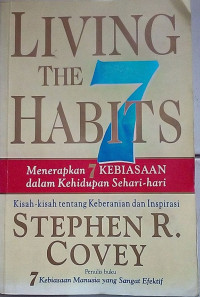 Image of Living the 7 Habits = Menerapkan 7 Kebiasaan Dalam Kehidupan Sehari-Hari : Kisah-Kisah Tentang Keberanian dan Inspirasi