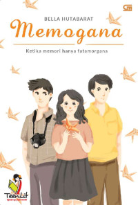 Image of Memogana : Ketika Memori Hanya Fatamorgana (Teenlit)