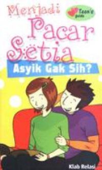 Image of Menjadi Pacar Setia : Asyik Gak Sih?