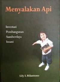 Image of Menyalakan Api : Investasi Pembangunan Sumberdaya Insani