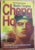 Muslim Tionghoa Cheng Ho : Misteri Perjalanan Muhibah di Nusantara