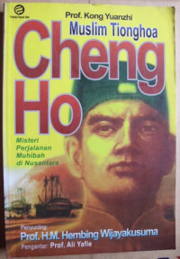 Image of Muslim Tionghoa Cheng Ho : Misteri Perjalanan Muhibah di Nusantara