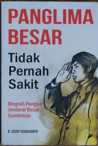 Image of Panglima Besar Tidak Pernah Sakit