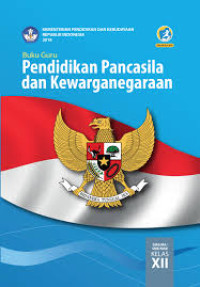 Image of Pendidikan Pancasila dan Kewarganegaraan SMA/MA/SMK/MAK Kelas XII Edisi Revisi 2018 (Buku Guru)