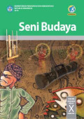Seni Budaya SMA/MA/SMK/MAK Kelas X Semester 1 Kur. 2013 Edisi Revisi 2016