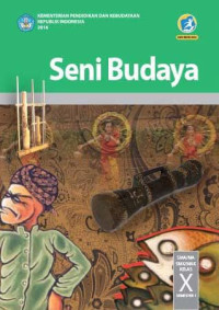 Image of Seni Budaya SMA/MA/SMK/MAK Kelas X Semester 1 Kur. 2013 Edisi Revisi 2016