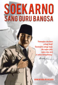Soekarno : Sang Guru Bangsa