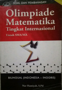Image of Soal dan Pembahasan Olimpiade Matematika Tingkat  Internasional untuk SMA/MA Edisi Bilingual (Indonesia-Inggris)