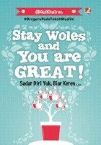 Image of Stay Woles And You Are GREAT! = Sadar Diri Yuk, Biar Keren...