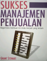 Image of Sukses Manajemen Penjualan : Bagaimana Membuat Tim Anda Menjadi yang Terbaik