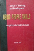 Using People Skills in Training and Development = Mengelola Keterampilan Manusia dalam Pelatihan dan Pengembangan