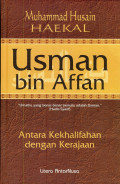 Usman bin Affan : Antara Kekhalifahan dengan Kerajaan