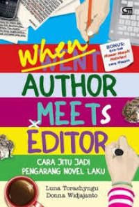 Image of When Author Meets Editor : Cara Jitu Jadi Pengarang Novel Laku
