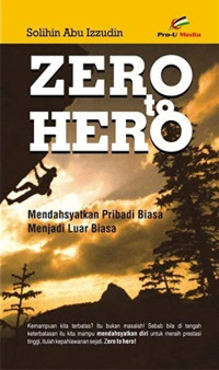 Image of Zero to Hero : Mendahsyatkan Pribadi Biasa menjadi Luar Biasa