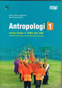 Image of Antropologi 1 untuk Kelas X SMA dan MA Kelompok Peminatan Ilmu-Ilmu Bahasa dan Budaya Kur. 2013