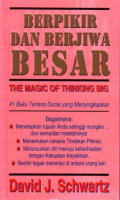 Berpikir dan Berjiwa Besar=The Magic of Thinking Big