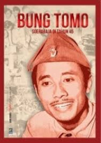 Image of Bung Tomo : Soerabaja di Tahun 45