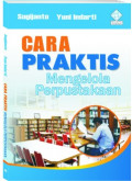 Cara Praktis Mengelola Perpustakaan