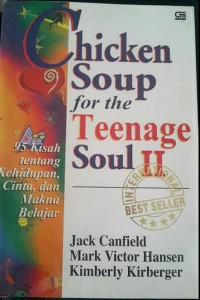 Image of Chicken Soup for the Teenage Soul II : 95 Kisah tentang Kehidupan, Cinta dan Makna