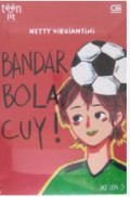 Bandar Bola Cuy! (Teenlit)