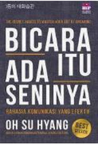 Image of Bicara Itu Ada Seninya : Rahasia Komunikasi yang Efektif