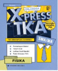 Erlangga X-Press TKA SMA/MA Mata Uji Pilihan Fisika