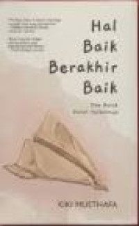 Image of Hal Baik Berakhir Baik : Jika Buruk Itulah yang Terbaiknya