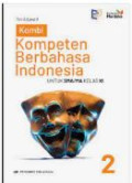 KOMBI : KOMPETEN BERBAHASA INDONESIA UNTUK SMA/MA KELAS XI (KUMER)