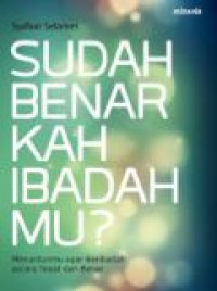 Image of Sudah Benarkah Ibadahmu?