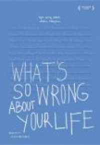 Image of What's So Wrong About Your Life