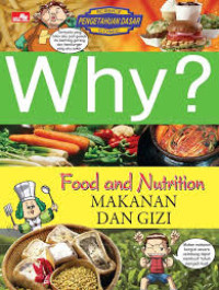 Image of Why ? Food and Nutrition  = Why ? Makanan dan Gizi